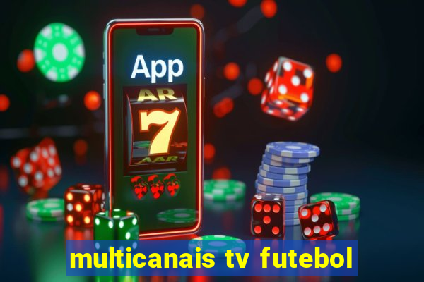 multicanais tv futebol